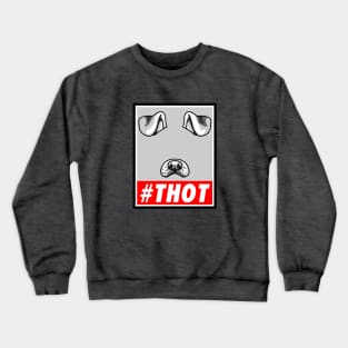 #THOT Crewneck Sweatshirt